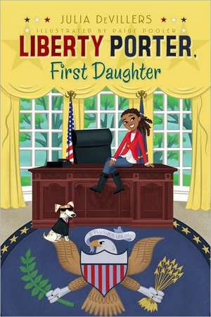 Liberty Porter, First Daughter de Julia DeVillers