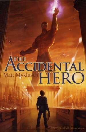 The Accidental Hero de Matt Myklusch