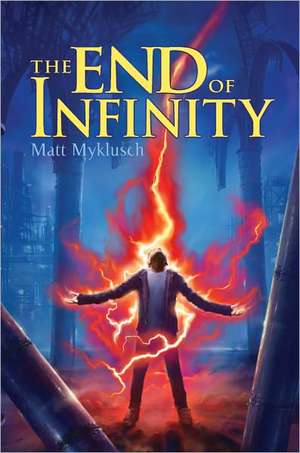 The End of Infinity de Matt Myklusch