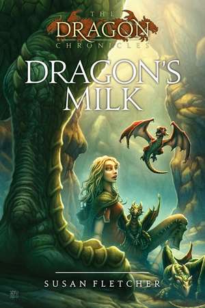 Dragon's Milk de Susan Fletcher