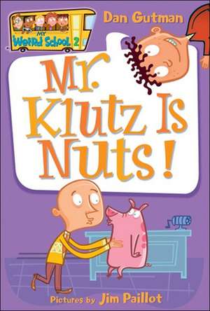Mr. Klutz Is Nuts! de Dan Gutman