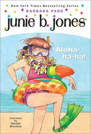 Junie B., First Grader: Aloha-Ha-Ha de Barbara Park