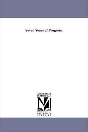 Seven Years of Progress. de York (N y. ). New York (N y. ).