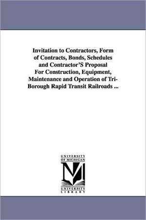 Invitation to Contractors, Form of Contracts, Bonds, Schedules and Contractor's Proposal for Construction, Equipment, Maintenance and Operation of Tri de New York (State) Public Service Commissi