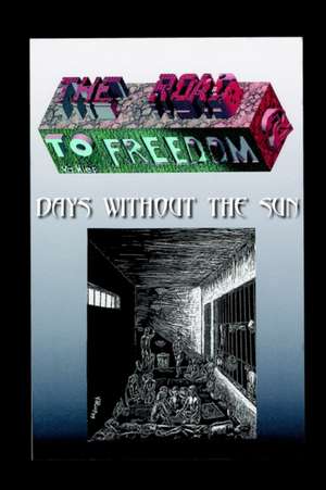 The Road to Freedom II: Days Without the Sun de Hiep Vo