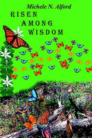 Risen Among Wisdom de Michele N Alford