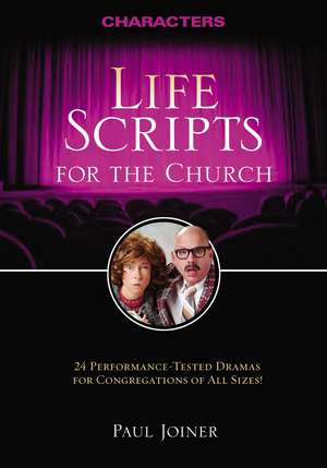 Life Scripts for the Church: Characters de Paul Joiner
