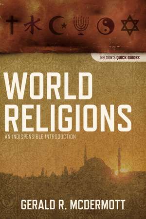 World Religions: An Indispensable Introduction de Gerald R McDermott