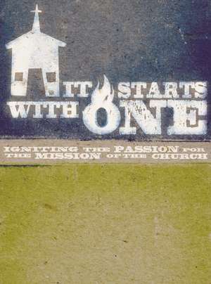 It Starts with One: A DVD-Based Study: Igniting the Passion for the Mission of the Church de Seacoast Church