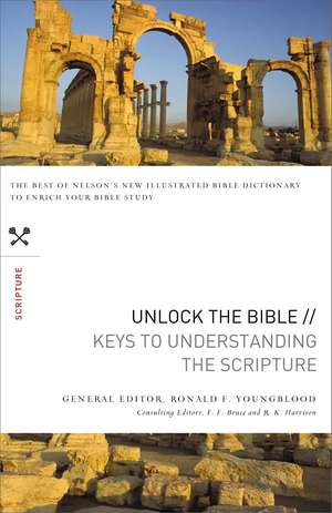 Unlock the Bible: Keys to Understanding the Scripture de Ronald F. Youngblood