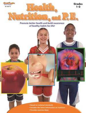 Health, Nutrition, and P.E.: Grades 1-2 de Margaret Fetty