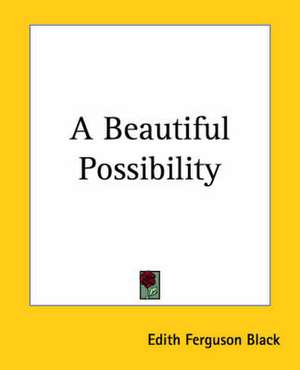 A Beautiful Possibility de Edith Ferguson Black