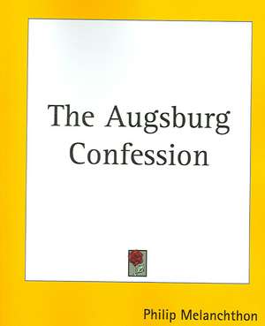 The Augsburg Confession de Philip Melanchthon