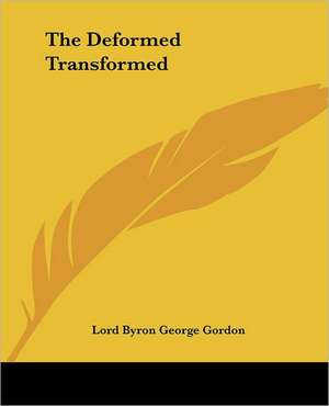 The Deformed Transformed de George Gordon Byron
