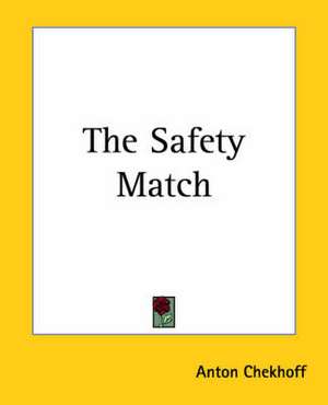 The Safety Match de Anton Chekhoff
