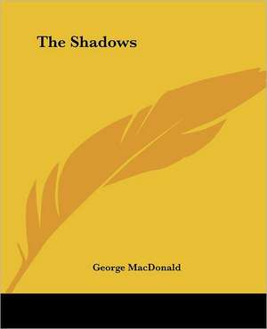 The Shadows de George Macdonald