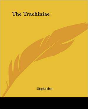 The Trachiniae de Sophocles