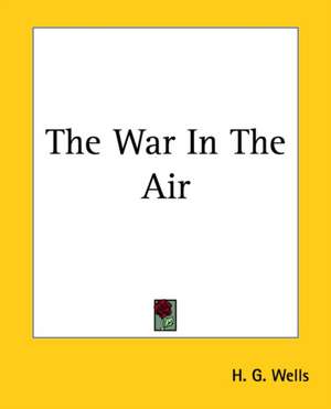 The War In The Air de H. G. Wells