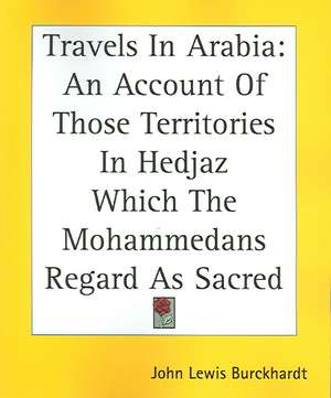 Travels In Arabia de John Lewis Burckhardt