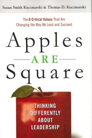 Apples Are Square: Thinking Differently About Leadership de Susan Kuczmarski