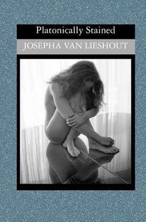 Platonically Stained: The Wilderness Years de Josepha Van Lieshout