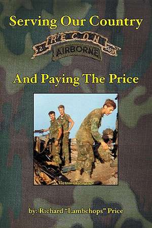 Serving Our Country and Paying the Price: The Story of Recon 2/502 de Richard Price