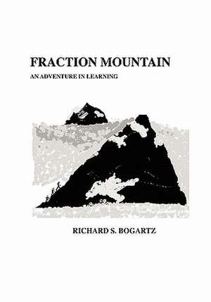 Fraction Mountain: A Collection of Strange Yet True Stories as Told by I.M.Foret de Richard S. Bogartz