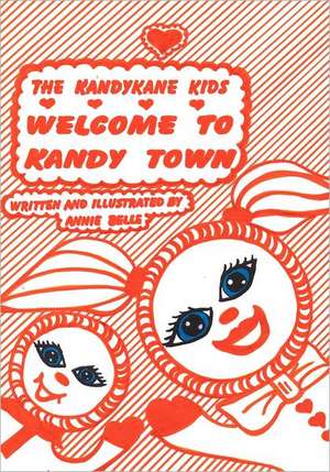 Kandykane Kids: Welcome to Kandy Town de Annie Belle