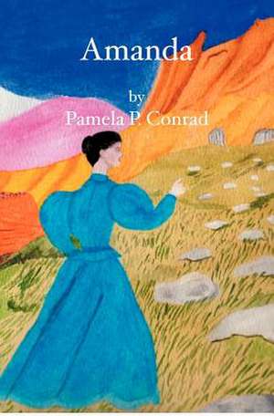 Amanda: A Revised Edition de Pamela P. Conrad