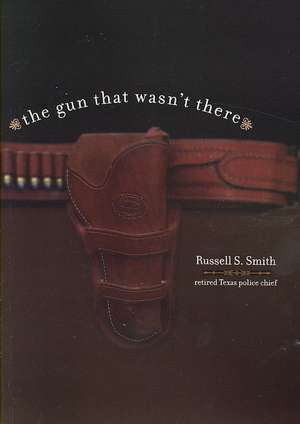 The Gun That Wasn't There: A New, Innovative Rent by Owner Tool for Preparing, Managing, Screening, Pricing, Adve de Russell Smith