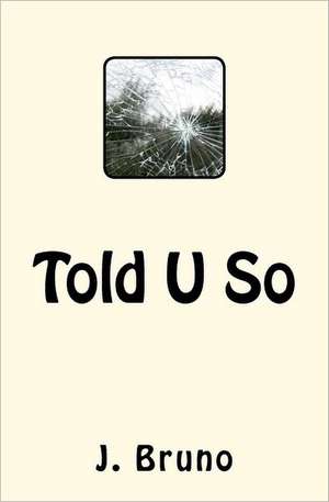 Told U So: Life Cycle - Business Cycle - Stock Cycle de J. Bruno