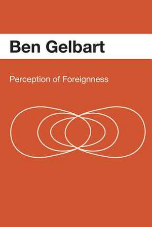 Perception of Foreignness de Ben Gelbart