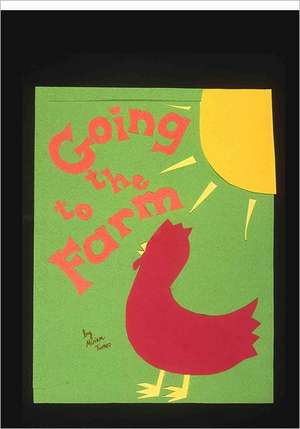 Going to the Farm: (Whatever That Means) de Miriam Tumeo