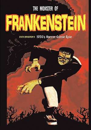 The Monster of Frankenstein: The Sacred Clash de Dick Briefer