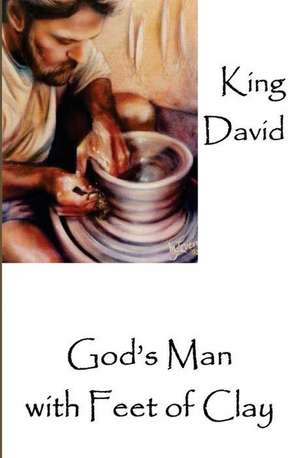 King David: God's Man with Feet of Clay de Richard Thomas