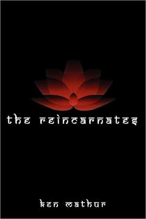 The Reincarnates: Three Tales of Tribulation de Kanwal Mathur