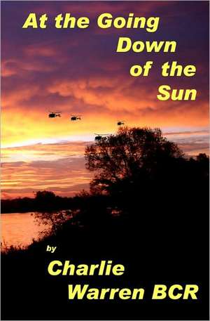 At the Going Down of the Sun....: A Step by Step Guide to Better Writing de Charlie Warren