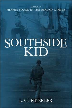 Southside Kid: Chicago de L. Curt Erler