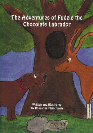 The Adventures of Fudgie the Chocolate Labrador: Why So Many Smart People Don't Make Money Trading, and How to Get on the Right Track in Less Than Two Hours de Roseanne Fleischman