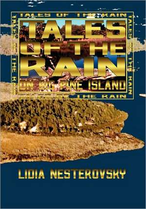 Tales of the Rain on Big Pine Island: Is Jesus a Crackhead? de Lidia Nesterovsky