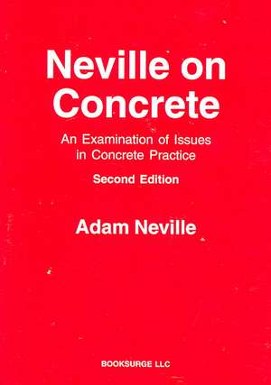 Neville on Concrete: An Examination of Issues in Practice de Adam Neville