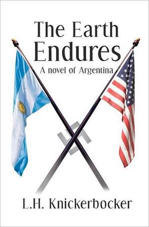 The Earth Endures: How to Predict Technology Trends, Create Disruptive Implementations and Navigate Them Through Industry de L. H. Knickerbocker