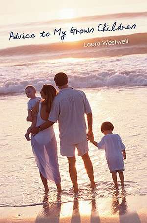 Advice to My Grown Children: The Innocent Mind de Laura Westwell