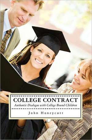 College Contract: Authentic Conversations with College-Bound Adult Children de John Honeycutt