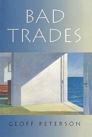 Bad Trades: Reality Versus the Human Mind de Geoff Peterson