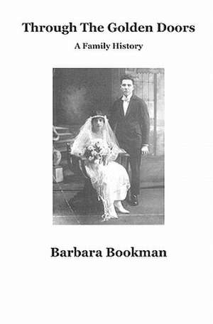 Through the Golden Doors: A Family History de Barbara Bookman