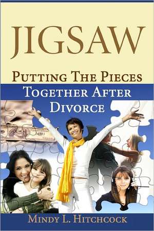 Jigsaw: Putting the Pieces Together After Divorce de Mindy L. Hitchcock