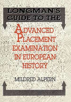 Longman's Guide to the Advanced Placement Examination in European History: A Simplified Guide for Anyone to Understand Database Concepts Using a Step-By-Step Approach de Mildred Alpern