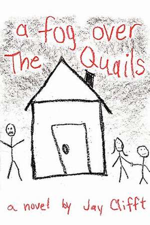 A Fog Over the Quails: The Invisible Diamond de Jay Clifft