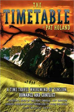 The Timetable: The Adventure Begins...a Rollercoaster of Tension, Romance, Conflict... de Pat Holand